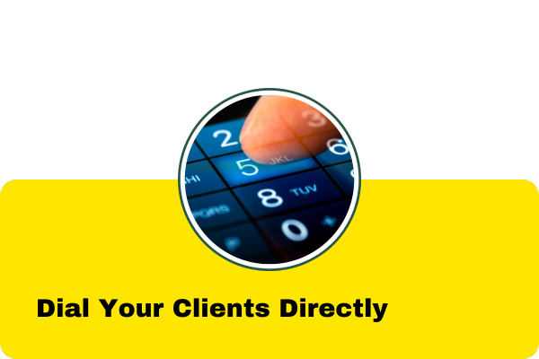 Dial Your Clients Directly